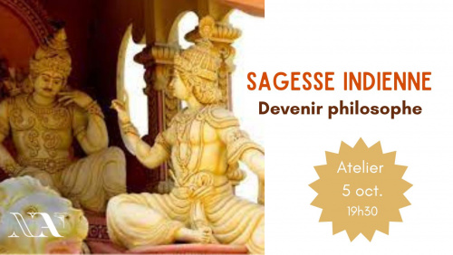 SAGESSE INDIENNE, devenir pilosophe - Atelier