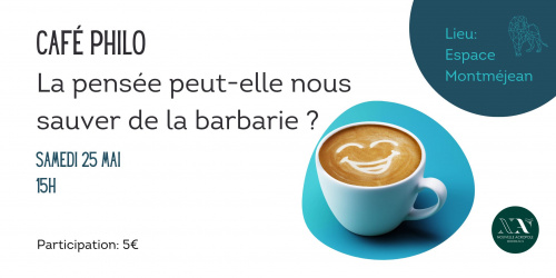 CAFE PHILO socratique: La pensée peut-elle nous sauver de la barbarie ? 