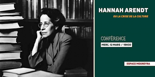 Conférence - Hannah Arendt ou la crise de la culture